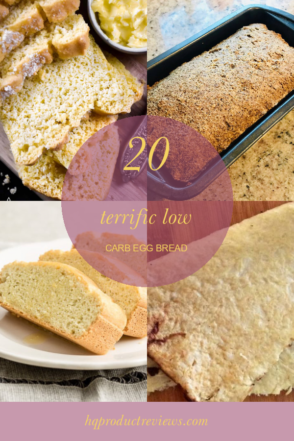 20 Terrific Low Carb Egg Bread Best Product Reviews